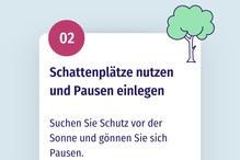 Schattenplätze nutzen und Pausen einlegen.