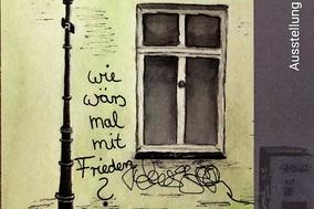 Plakat zur Ausstellung: eine Zeichnung von einer Hauswand mit dem Schriftzug "Wie wärs mal mit Frieden?", daneben die Daten zur Ausstellung