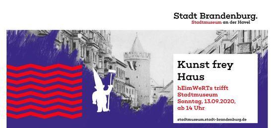 Veranstaltung: Tag des offenen Denkmals und "Kunst frey Haus - hEimWeRTs trifft Stadtmuseum" am 13.09.2020