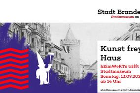 Veranstaltung: Tag des offenen Denkmals und "Kunst frey Haus – hEimWeRTs trifft Stadtmuseum" am 13.09.2020
