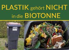 Plastik gehört nicht in die Biotonne