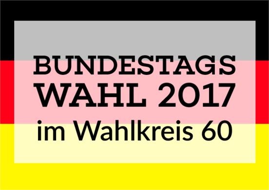 Die Farben der Deutschlandfahne mit den Worten: Bundestagswahl 2017 im Wahlkreis 60