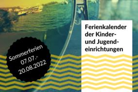 Sonnenbrille, in der sich Wasser und Boote spiegeln, dazu Schriftzug "Ferienkalender der Kinder- und Jugendeinrichtungen" und "Sommerferien 7.7.-20.8.2022"