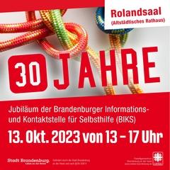 Plakat, Text: 30 Jahre, Jubiläum der Brandenburger Informations- und Kontaktstelle für Selbsthilfe (BIKS), 13. Okt. 2023 von 13-17 Uhr