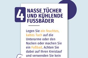 Nasse Tücher und kühlende Fußbäder.